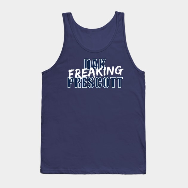 Dak Freaking Prescott Tank Top by halfzero